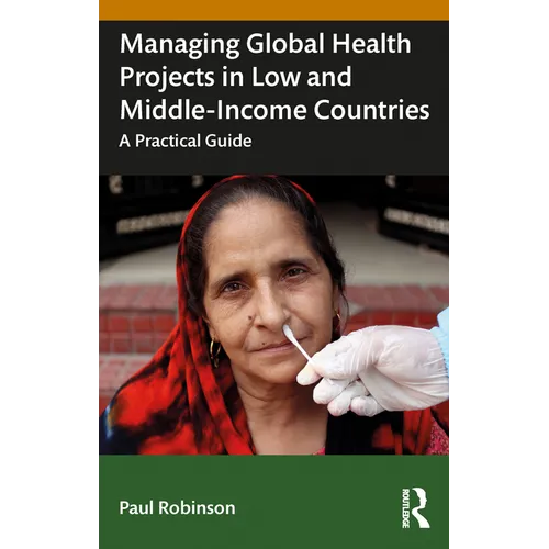 Managing Global Health Projects in Low and Middle-Income Countries: A Practical Guide - Paperback