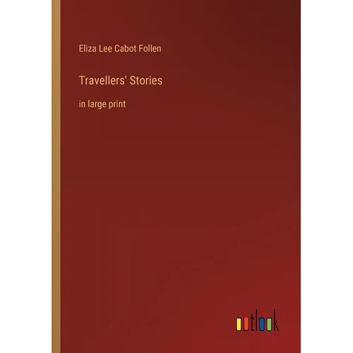 Travellers' Stories: in large print - Paperback