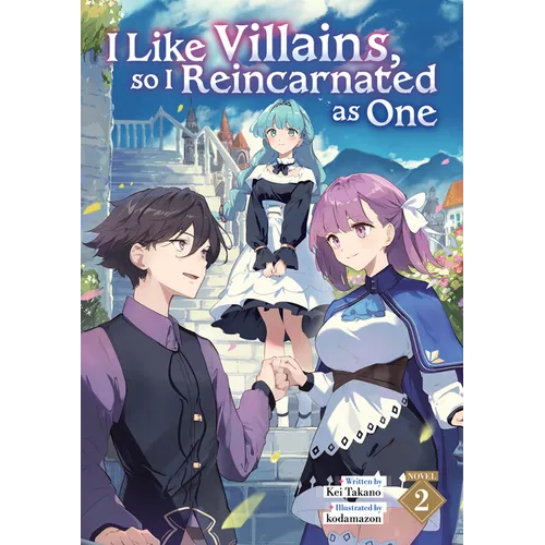 I Like Villains, So I Reincarnated as One (Light Novel) Vol. 2 - Paperback