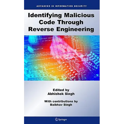 Identifying Malicious Code Through Reverse Engineering - Hardcover