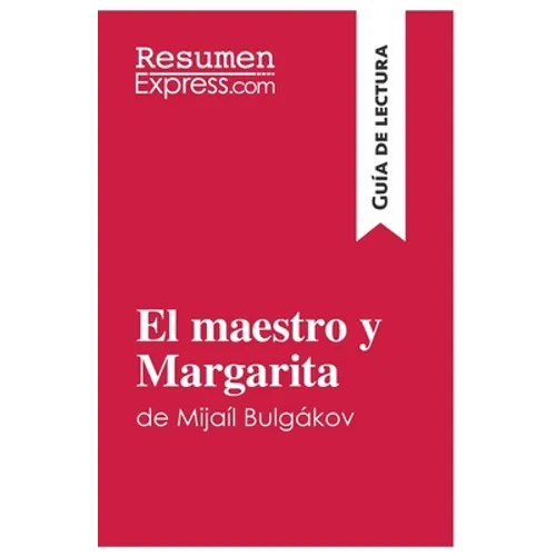 El maestro y Margarita de Mijaíl Bulgákov (Guía de lectura): Resumen y análisis completo - Paperback