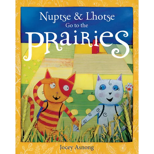 Nuptse and Lhotse Go to the Prairies - Hardcover