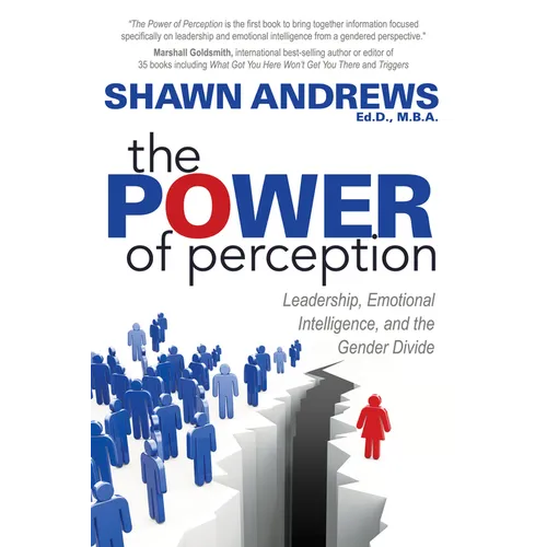The Power of Perception: Leadership, Emotional Intelligence, and the Gender Divide - Paperback
