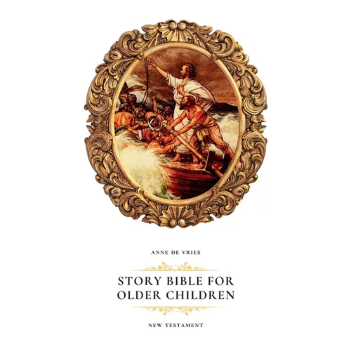 Story Bible for Older Children: New Testament