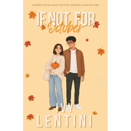 If Not For October: Sometimes the past doesn't haunt you. Sometimes it leads you home. - Paperback