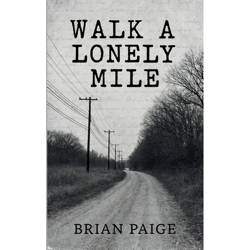 Walk A Lonely Mile - Hardcover