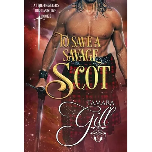 To Save a Savage Scot - Hardcover
