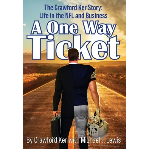 A One Way Ticket: The Crawford Ker Story: Life in the NFL and Business - Hardcover