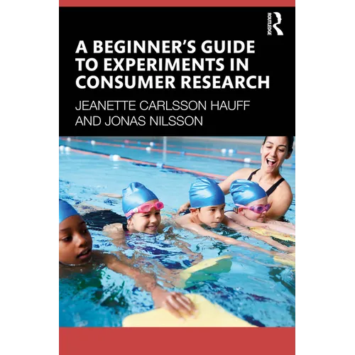 A Beginner's Guide to Experiments in Consumer Research - Paperback