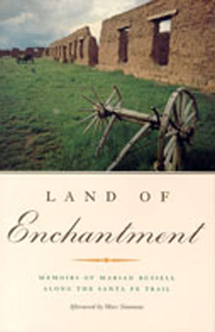 Land of Enchantment: Memoirs of Marian Russell Along the Santa Fe Trail - Paperback