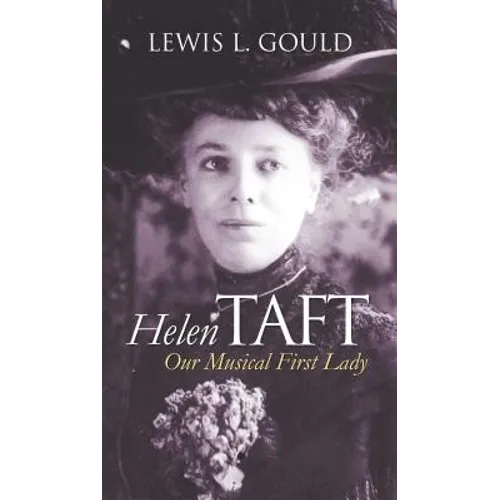 Helen Taft: Our Musical First Lady - Hardcover