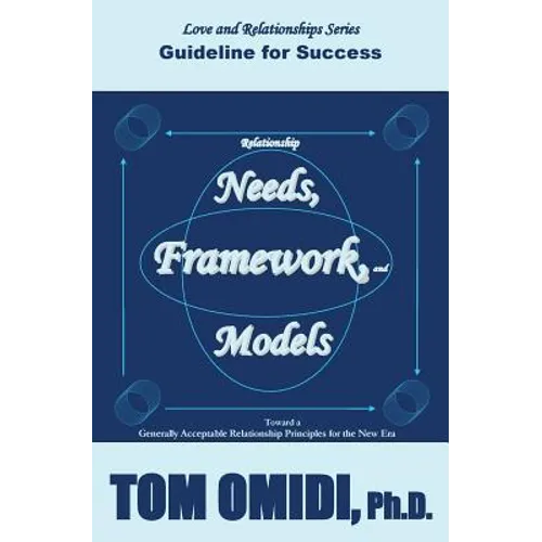 Relationship Needs, Framework, and Models: Guidelines for Success - Paperback