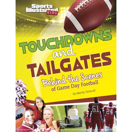 Touchdowns and Tailgates: Behind the Scenes of Game Day Football - Hardcover