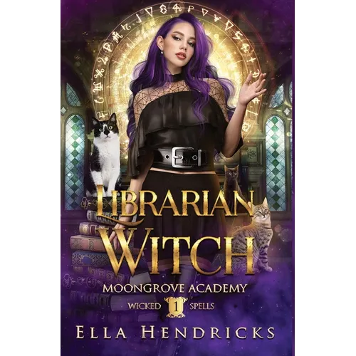 Librarian Witch: Moongrove Academy: Wicked Spells Book 1 - Hardcover