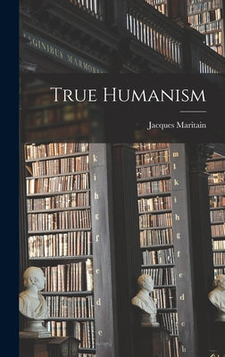 True Humanism - Hardcover