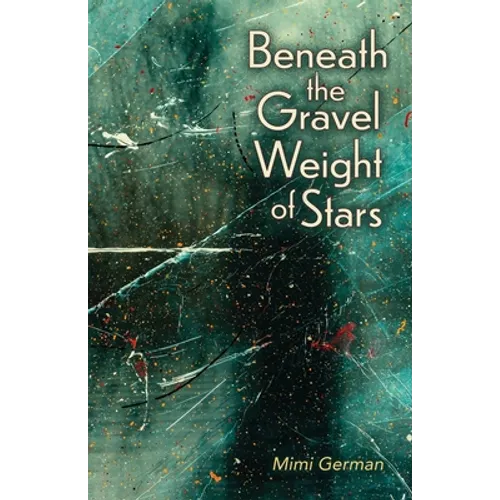 Beneath the Gravel Weight of Stars - Paperback