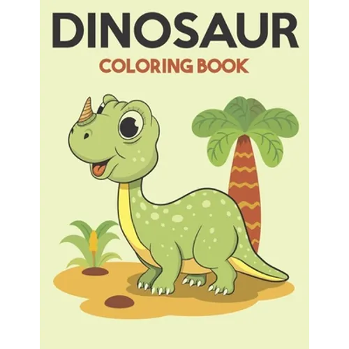 Dinosaur Coloring Book: Dinosaur Coloring Books for Kids, Great Gift for Boys & Girls - Paperback