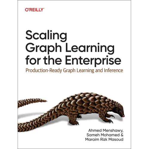 Scaling Graph Learning for the Enterprise: Production-Ready Graph Learning and Inference - Paperback