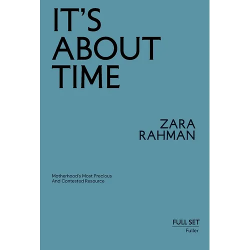 It's About Time: Motherhood's Most Precious and Contested Resource