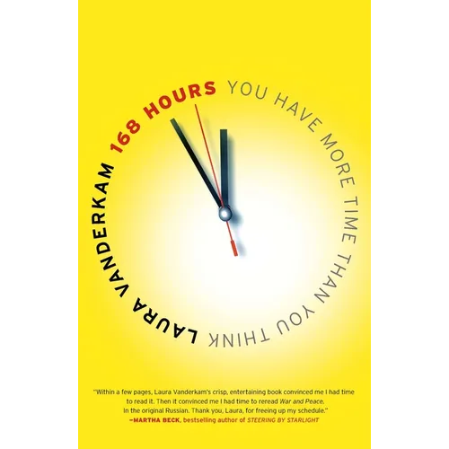 168 Hours: You Have More Time Than You Think - Paperback