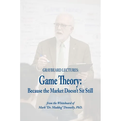 Game Theory: Because the Market Doesn't Sit Still - Paperback