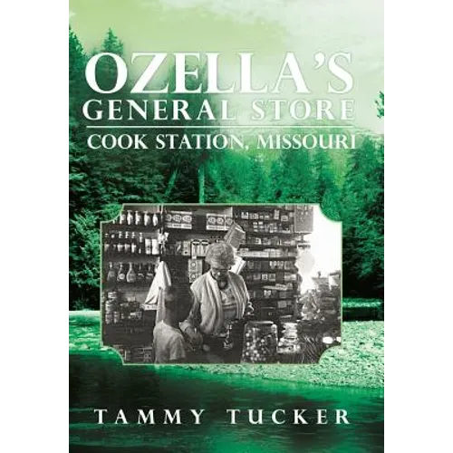 Ozella's General Store Cook Station, Missouri - Hardcover