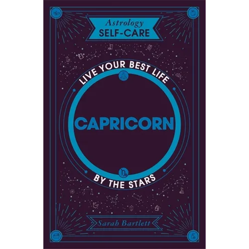 Astrology Self-Care: Capricorn: Live Your Best Life by the Stars - Hardcover
