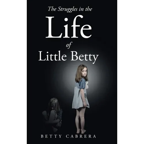 The Struggles in the Life of Little Betty - Hardcover