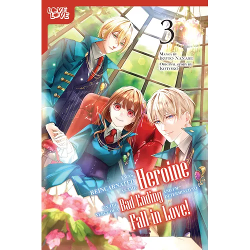 I Was Reincarnated as the Heroine on the Verge of a Bad Ending, and I'm Determined to Fall in Love!, Volume 3 - Paperback