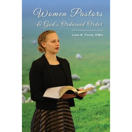 Women Pastors and God's Ordained Order - Paperback