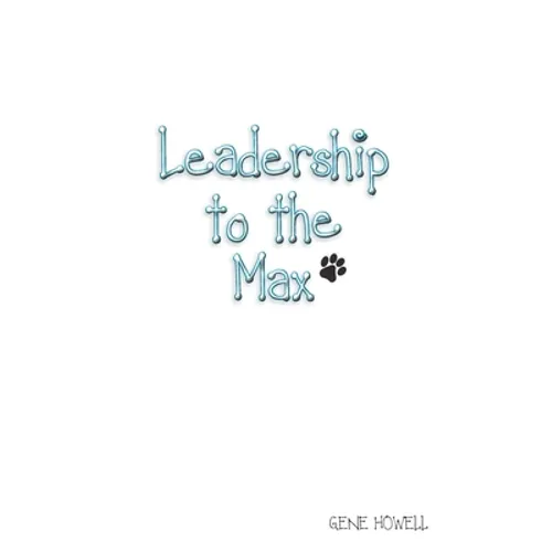 Leadership Lessons to the Max - Paperback