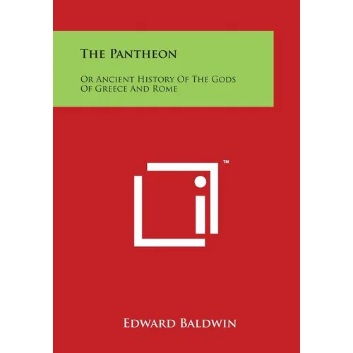 The Pantheon: Or Ancient History of the Gods of Greece and Rome - Paperback
