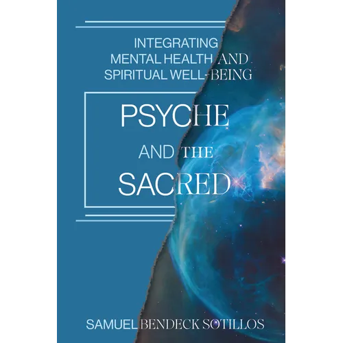 Psyche and the Sacred: Integrating Mental Health and Spiritual Well-Being - Paperback