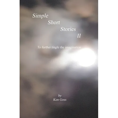 Simple Short Stories II: To further tingle the imagination - Paperback
