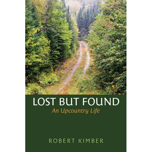 Lost But Found: An Upcountry Life - Hardcover