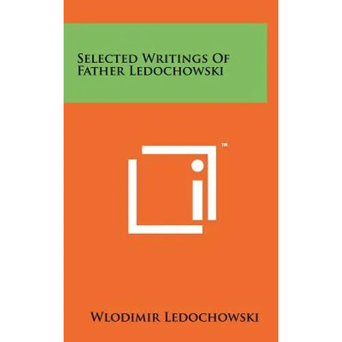 Selected Writings Of Father Ledochowski - Hardcover