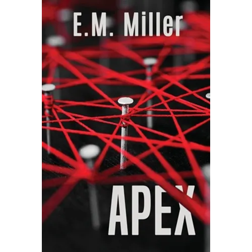 Apex: A Psychological Vigilante Thriller Where Vengeance and a Dark Gritty Romance Collide - Paperback