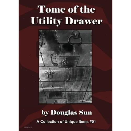 Tome of the Utility Drawer: A Collection of Unique Items #01 - Paperback