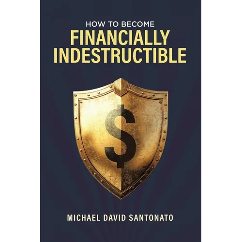 How to Become Financially Indestructible - Paperback