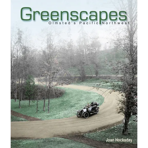 Greenscapes: Olmsted's Pacific Northwest - Paperback