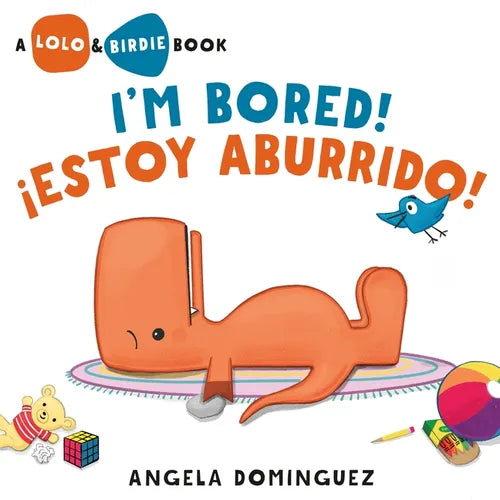 Lolo and Birdie: I'm Bored! / ¡Estoy Aburrido! (Spanish Bilingual)
