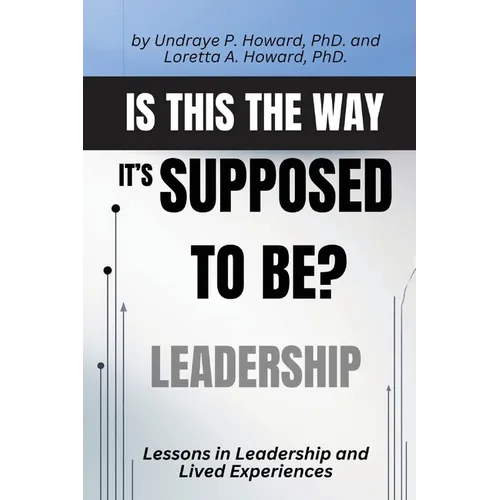 Is This the Way it's Supposed to Be?: Lessons in Leadership and Lived Experiences - Paperback