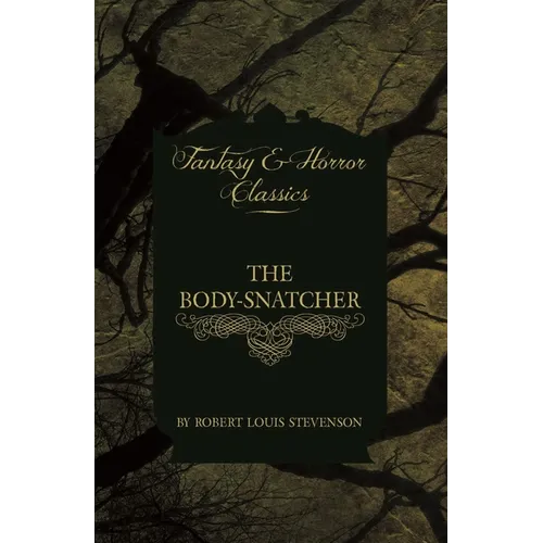 The Body-Snatcher (Fantasy and Horror Classics) - Hardcover