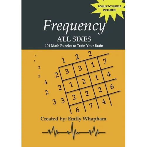 Frequency All Sixes: 101 Math Puzzles to Train Your Brain - Paperback