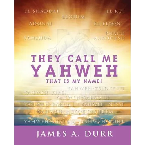 They Call Me Yahweh: 