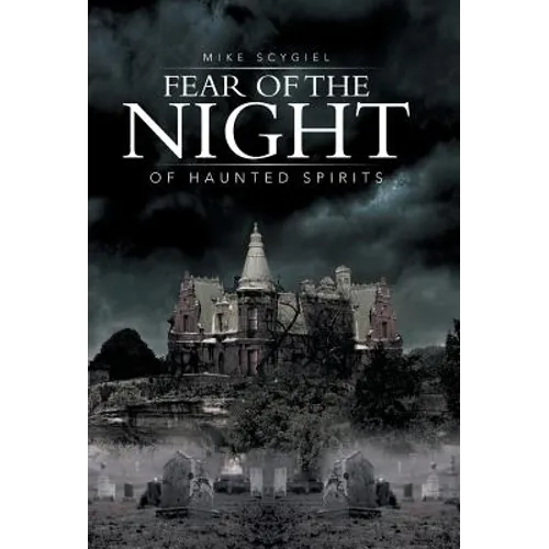 Fear of the Night: Of Haunted Spirits - Hardcover