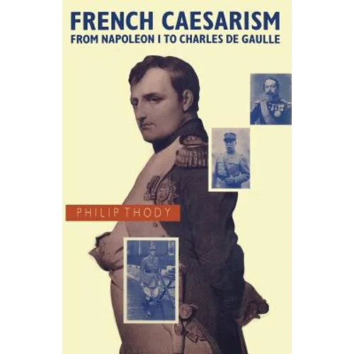 French Caesarism from Napoleon I to Charles de Gaulle - Paperback