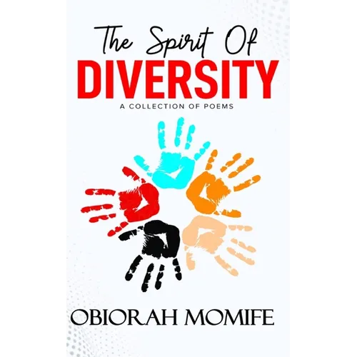 The Spirit Of Diversity: A Collection Of Poems - Paperback