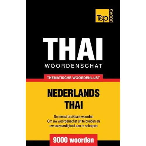 Thematische woordenschat Nederlands-Thai - 9000 woorden - Paperback