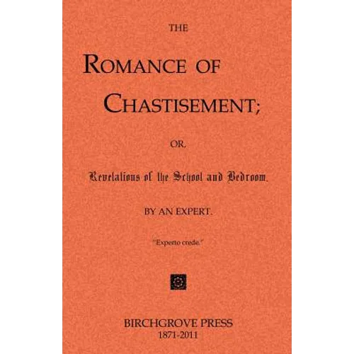 The Romance of Chastisement; or, Revelations of the School and Bedroom. - Paperback